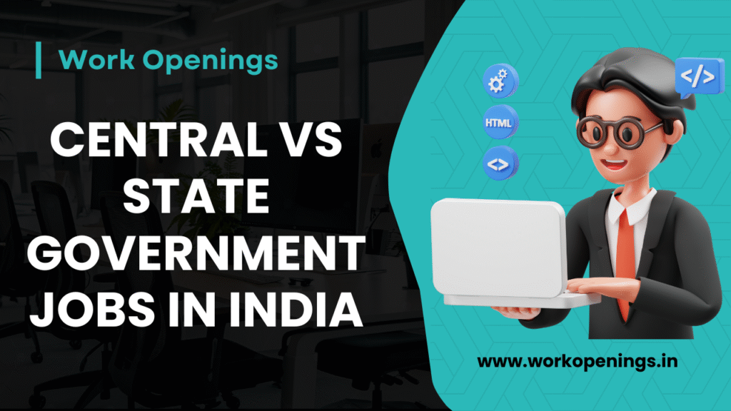Central vs State Government Jobs in India