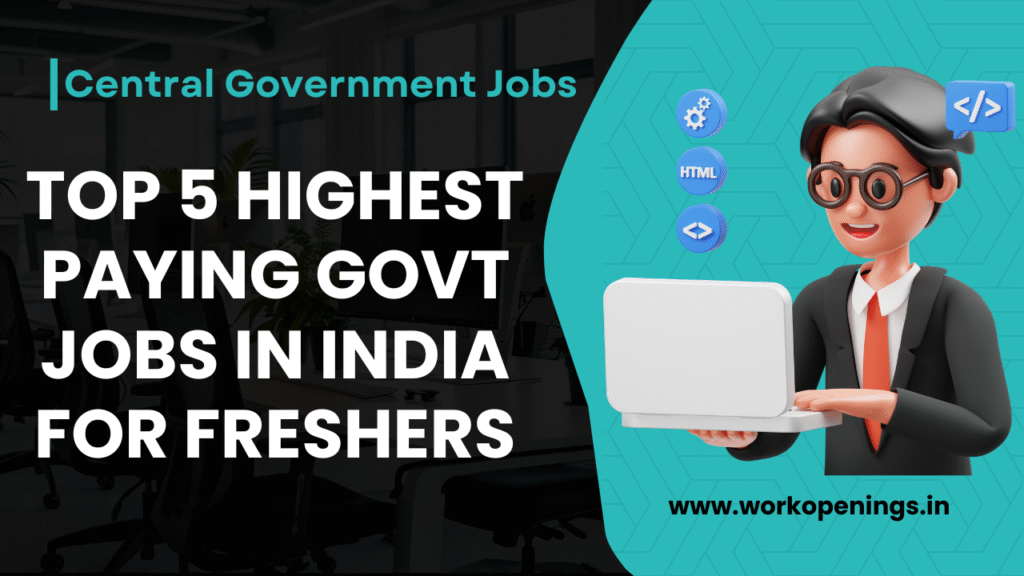 Top 5 Highest Paying Govt Jobs in India for Freshers