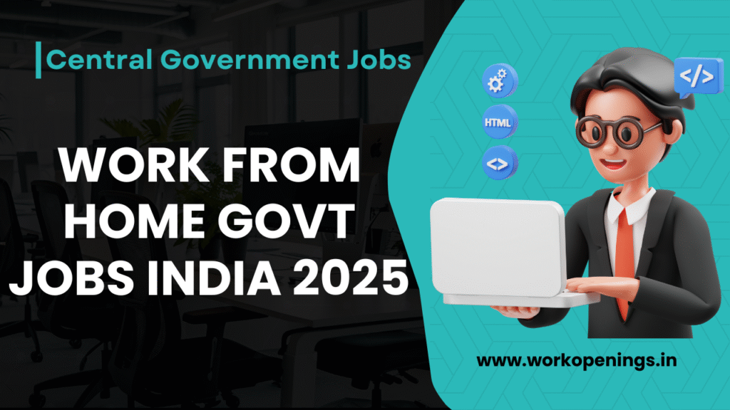 work from home govt jobs India 2025